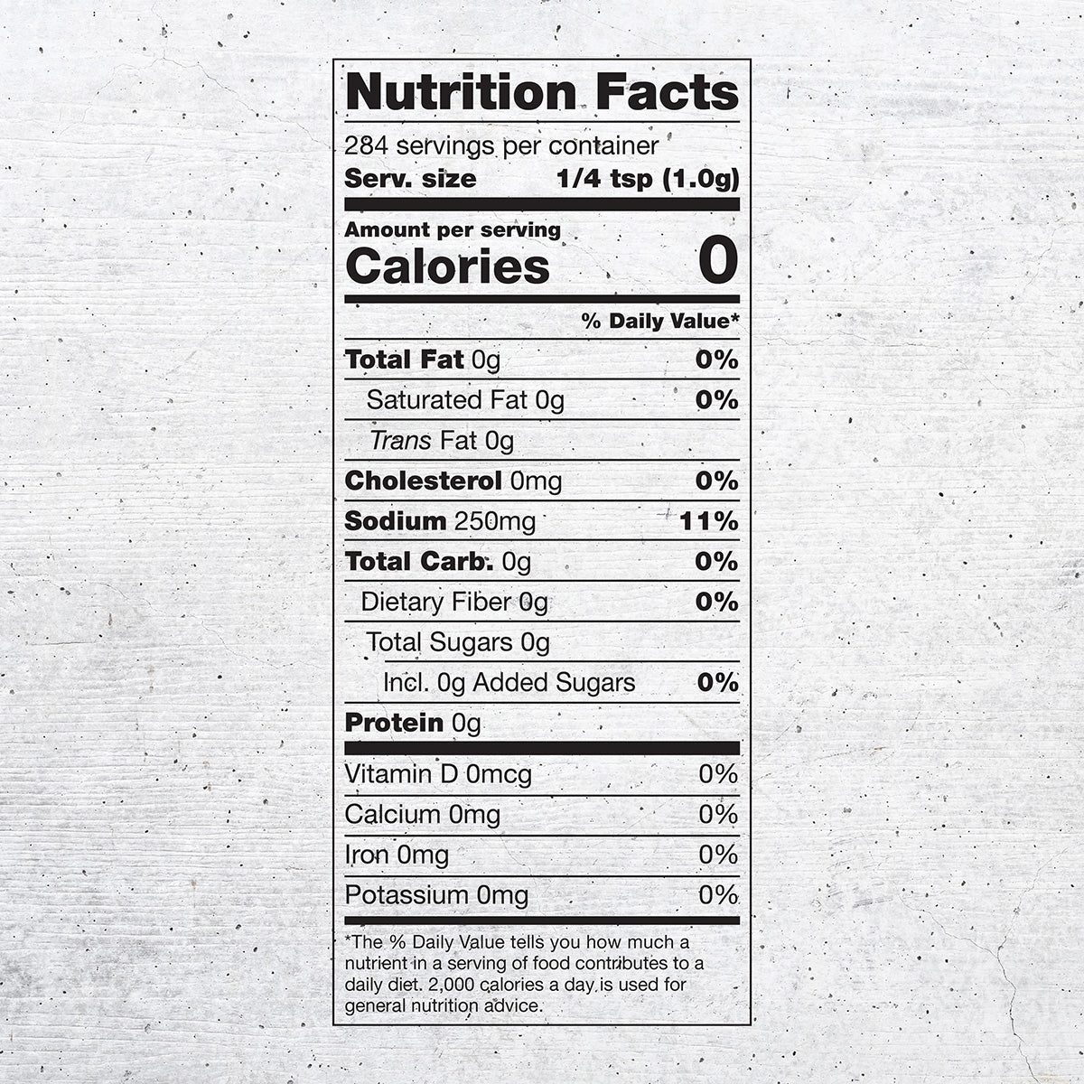 Nutrition panel for Fixed Just Right’s Spicy Barbeque Rub, 10oz:
Serving size: ¼ tsp (1.0g); 284 servings per container.
Total Calories: 0
Total Fat, 0g, 0% daily value.
Saturated Fat, 0g, 0% daily value.
Trans Fat, 0g.
Cholesterol, 0mg, 0% daily value.
Sodium, 250mg, 11% daily value.
Total Carb, 0g, 0% daily value.
Dietary Fiber, 0g, 0% daily value.
Total Sugars, 0g
Total Added Sugars, 0g, 0% daily value.
Protein 0g, 0% daily value.
Vitamin D, Calcium, Iron, Potassium, all 0mg and 0% daily value.